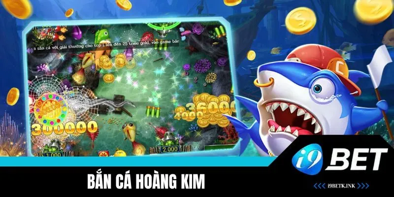 Bắn Cá Hoàng Kim