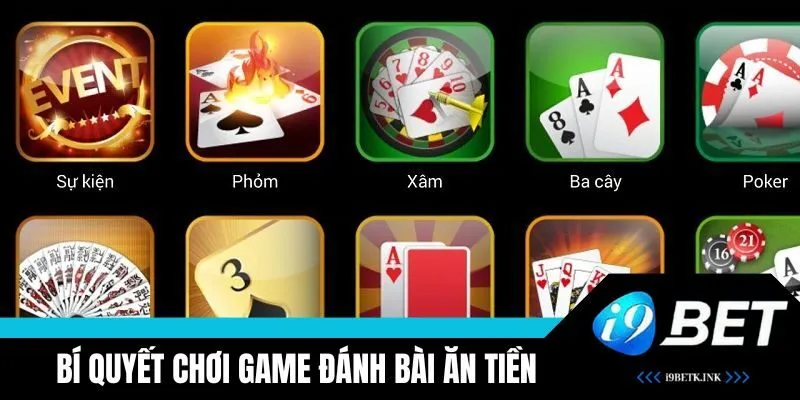 Bí quyết chơi game đánh bài ăn tiền hiệu quả và dễ thắng hơn
