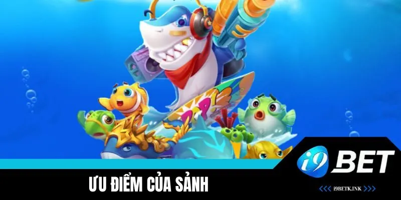 Ưu điểm nổi bật của sảnh game