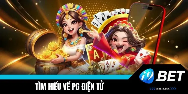 Giới thiệu PG Điện Tử