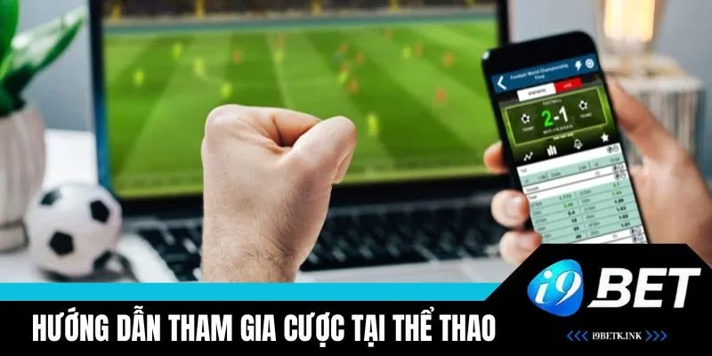 Quy trình tham gia thể thao tại i9BET
