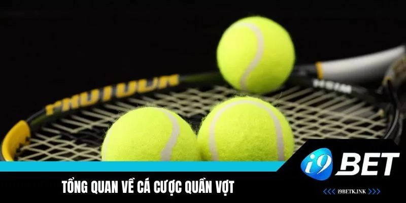 Giới thiệu tổng quan về bộ môn cá cược quần vợt